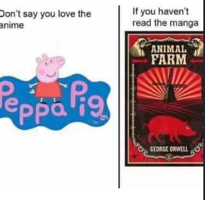 Don't say you love the anime Peppa Pig If you haven't read the manga ANIMAL FARM GEORGE ORWELL