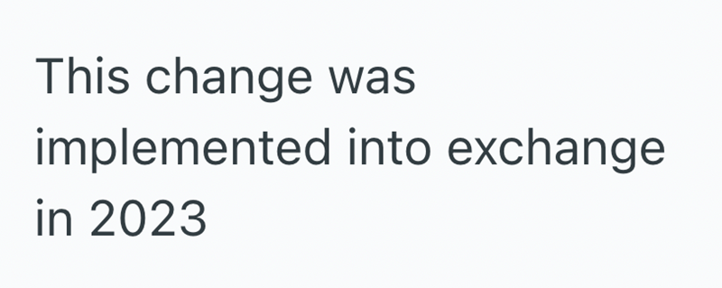 This change was implemented into exchange in 2023