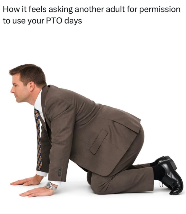 6330 How it feels asking another adult for permission to use your PTO days
