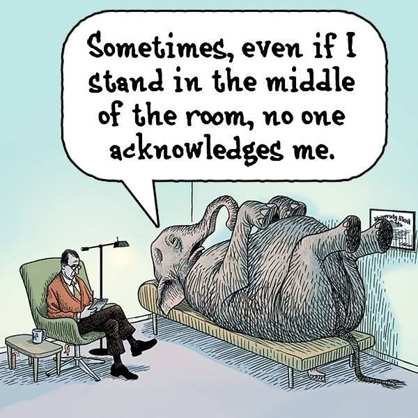 Sometimes, even if I stand in the middle of the room, no one acknowledges me.