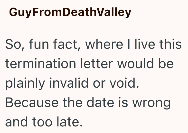 GuyFromDeathValley So, fun fact, where I live this termination letter would be plainly invalid or void. Because the date is wrong and too late.