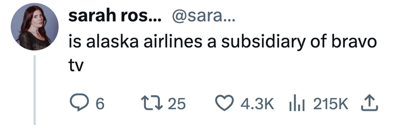 sarah ros... @sara... is alaska airlines a subsidiary of bravo tv 6 1725 4.3K 215K ↑