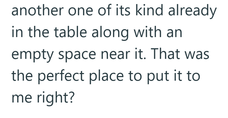 another one of its kind already in the table along with an empty space near it. That was the perfect place to put it to me right?