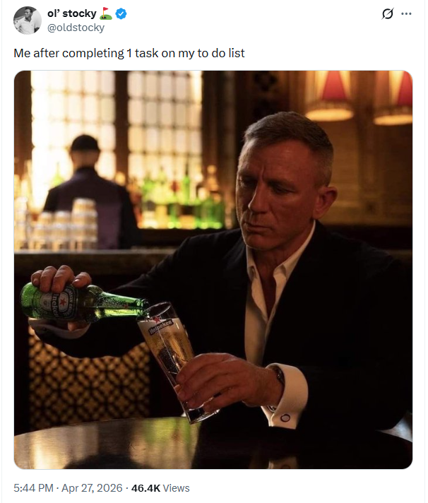 ol' stocky @oldstocky Me after completing 1 task on my to do list .. Helpeken 5:44 PM - Apr 27, 2026 - 46.4K Views