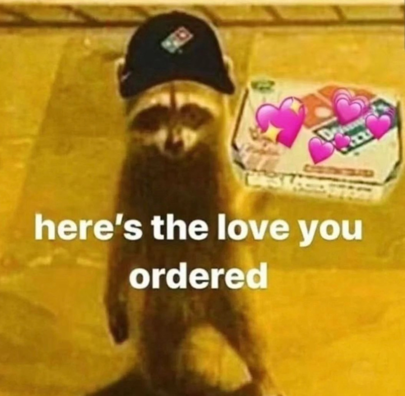 D here's the love you ordered