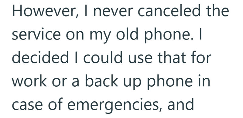 However, I never canceled the service on my old phone. I decided I could use that for work or a back up phone in case of emergencies, and