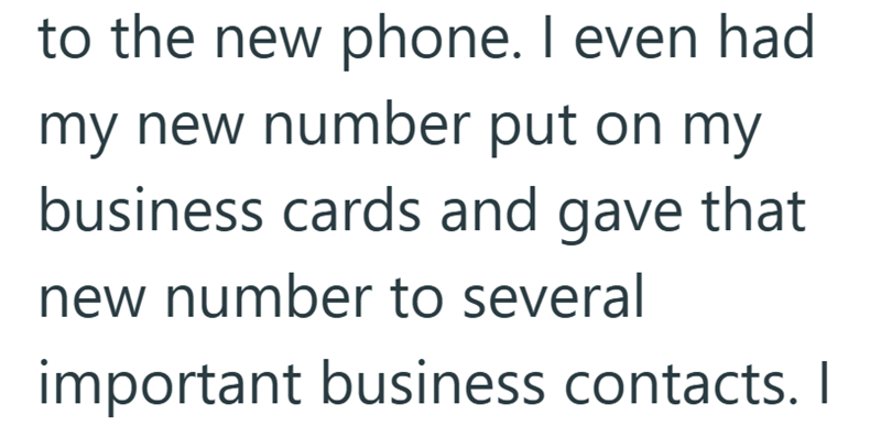 to the new phone. I even had my new number put on my business cards and gave that new number to several important business contacts. I