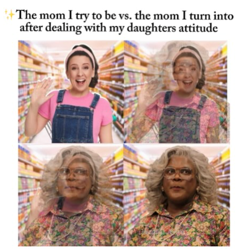 The mom I try to be vs. the mom I turn into after dealing with my daughters attitude