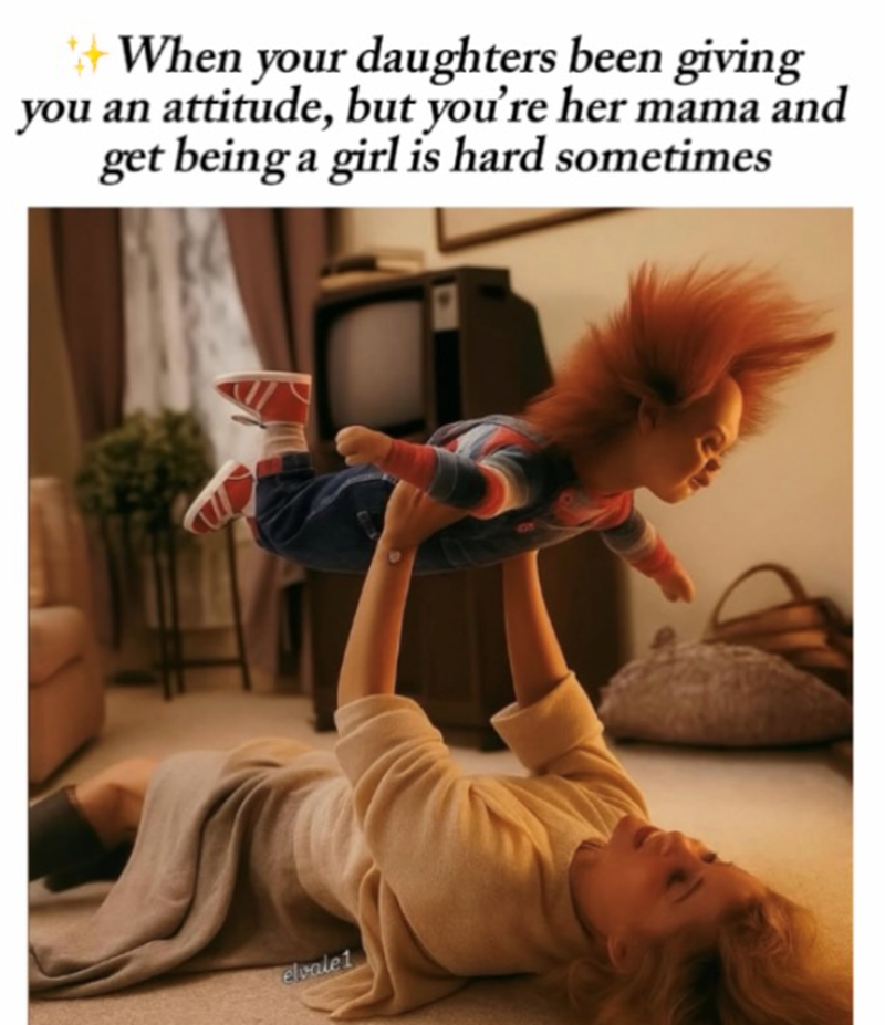 When your daughters been giving you an attitude, but you're her mama and get being a girl is hard sometimes elvale1