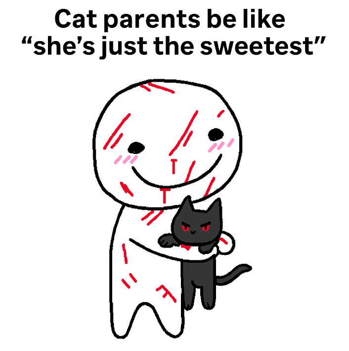 Cat parents be like "she's just the sweetest"