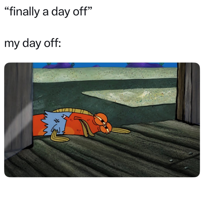 "finally a day off" my day off: