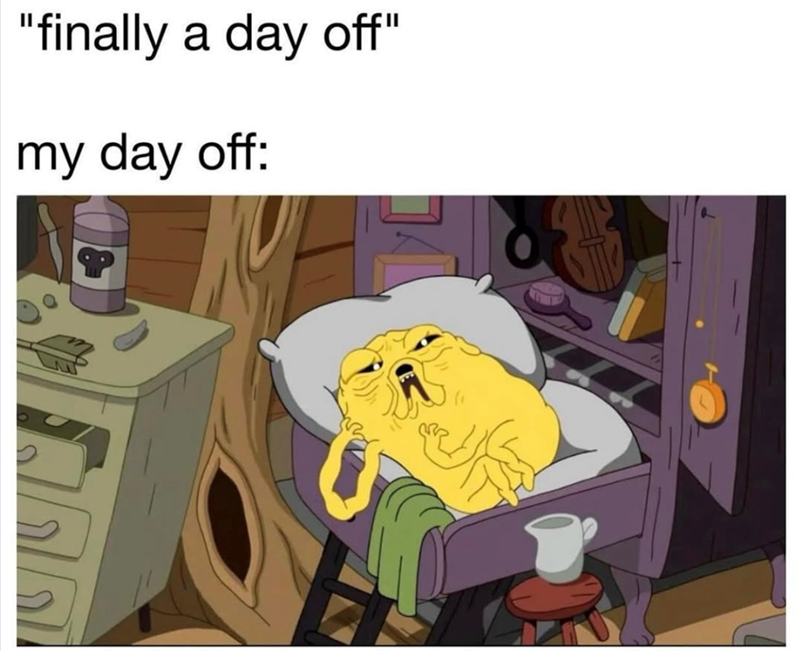 "finally a day off" my day off:
