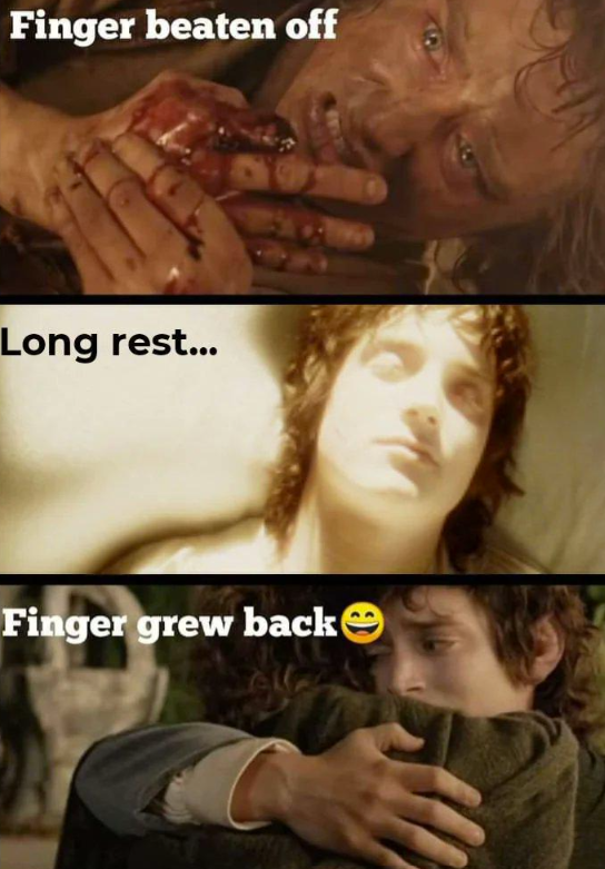 Finger beaten off Long rest... Finger grew back