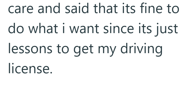 care and said that its fine to do what i want since its just lessons to get my driving license.