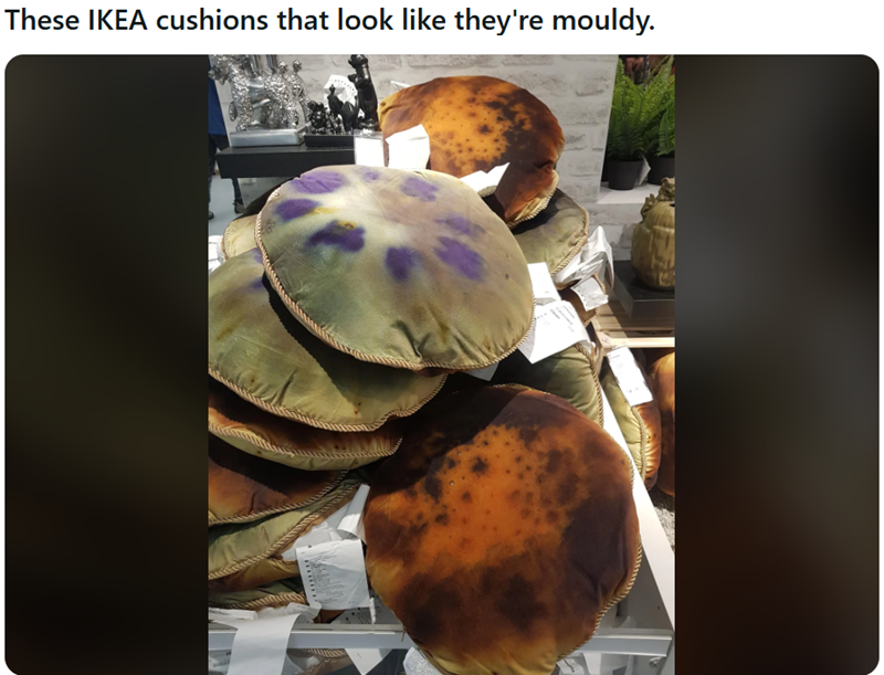 These IKEA cushions that look like they're mouldy.
