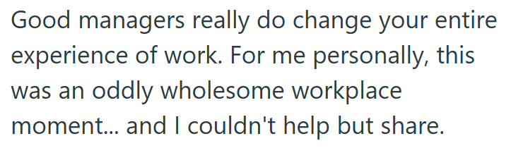Good managers really do change your entire experience of work. For me personally, this was an oddly wholesome workplace moment... and I couldn't help but share.