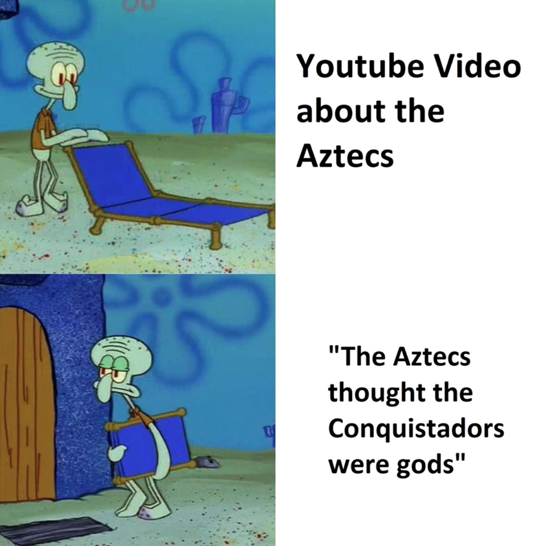 Youtube Video about the Aztecs "The Aztecs thought the Conquistadors were gods"