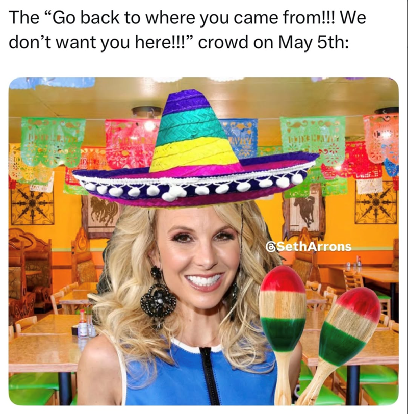 The "Go back to where you came from!!! We don't want you here!!!" crowd on May 5th: SethArrons