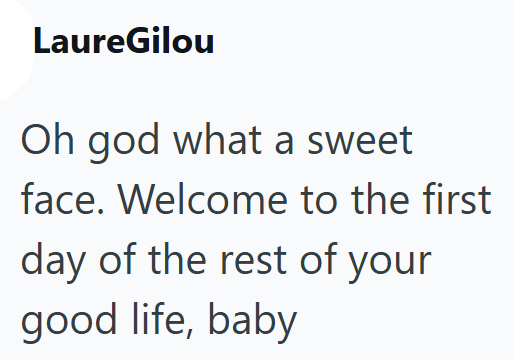 LaureGilou Oh god what a sweet face. Welcome to the first day of the rest of your good life, baby