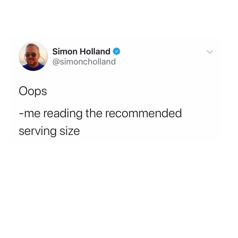 Simon Holland @simoncholland Oops -me reading the recommended serving size