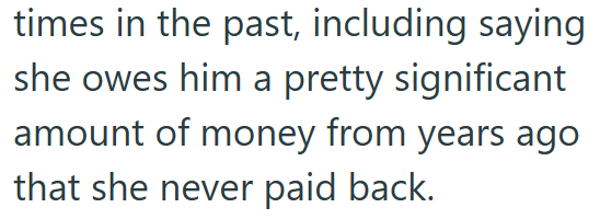 times in the past, including saying she owes him a pretty significant amount of money from years ago that she never paid back.