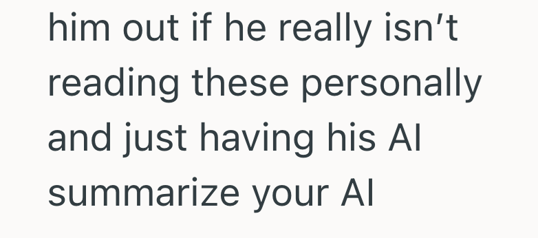 him out if he really isn't reading these personally and just having his Al summarize your Al