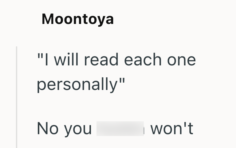 Moontoya "I will read each one personally" No you won't