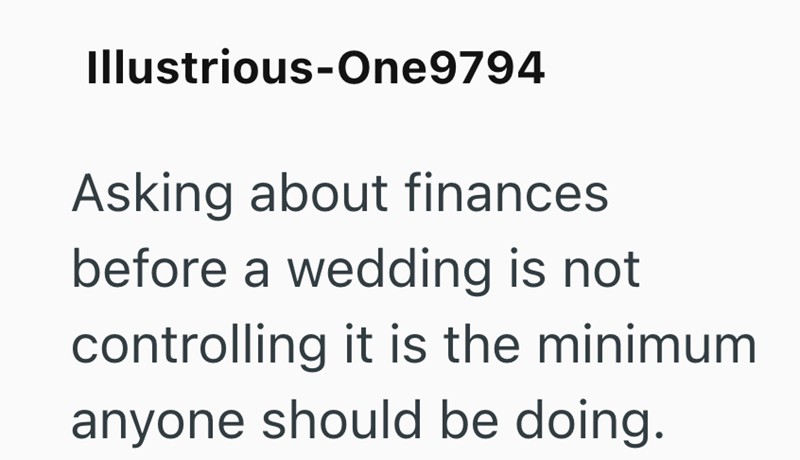 Illustrious-One9794 Asking about finances before a wedding is not controlling it is the minimum anyone should be doing.