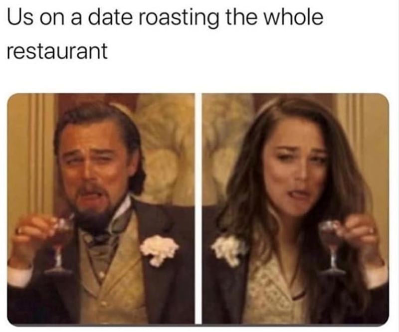 Us on a date roasting the whole restaurant LA 2219