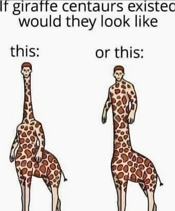 If giraffe centaurs existed would they look like this: or this: