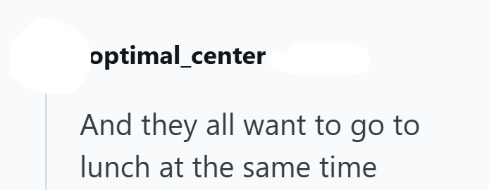 optimal_center And they all want to go to lunch at the same time