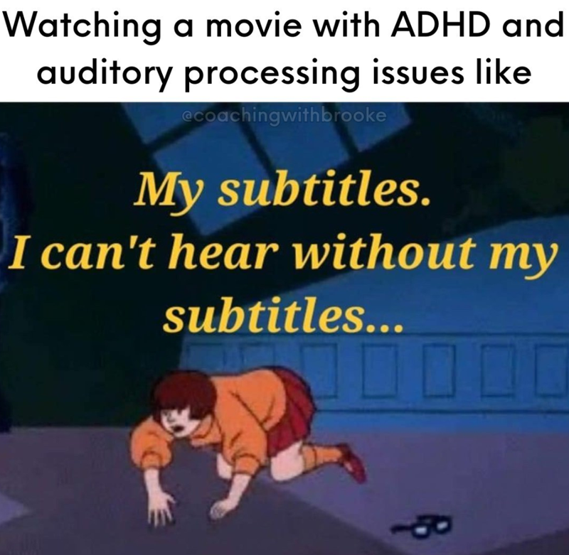 Watching a movie with ADHD and auditory processing issues like ecoachingwithbrooke My subtitles. I can't hear without my subtitles...
