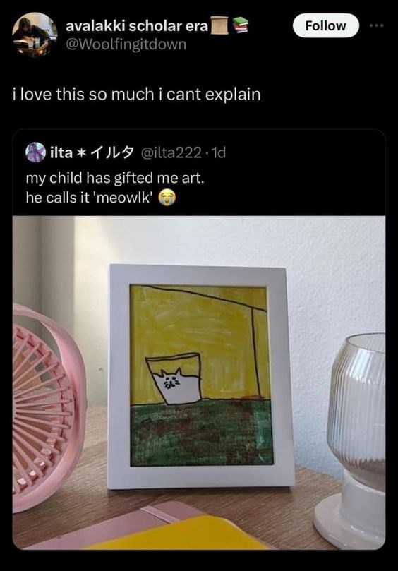 avalakki scholar era] @Woolfingitdown i love this so much i cant explain ilta✶ @ilta222.1d my child has gifted me art. he calls it 'meowlk' Follow