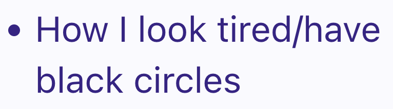How I look tired/have black circles