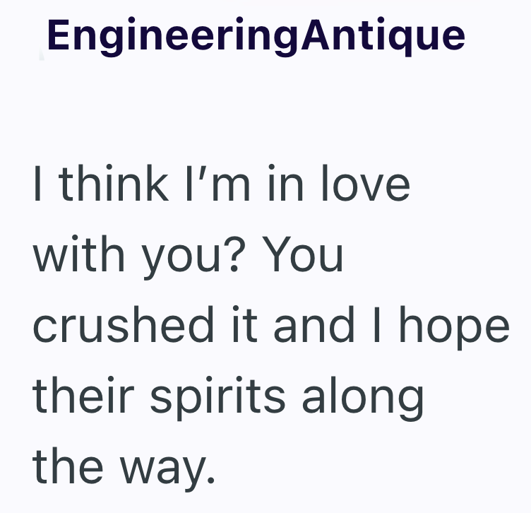 EngineeringAntique I think I'm in love with you? You crushed it and I hope their spirits along the way.