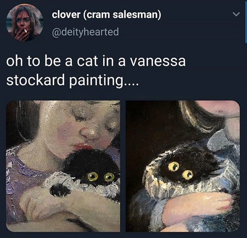 clover (cram salesman) @deityhearted oh to be a cat in a vanessa stockard painting....