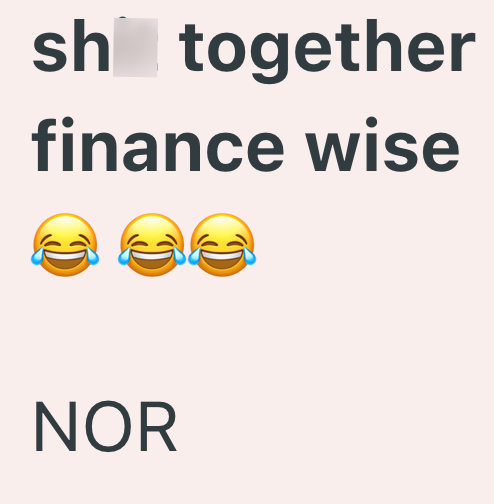 sh together finance wise NOR