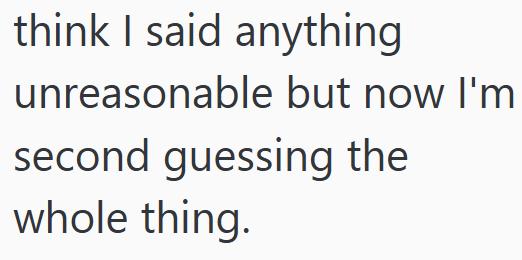 think I said anything unreasonable but now I'm second guessing the whole thing.