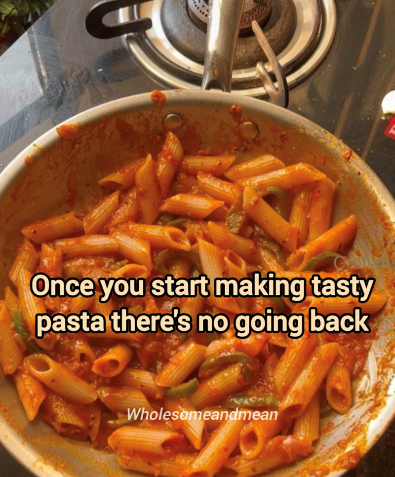 Once you start making tasty pasta there's no going back Wholesomeandmean