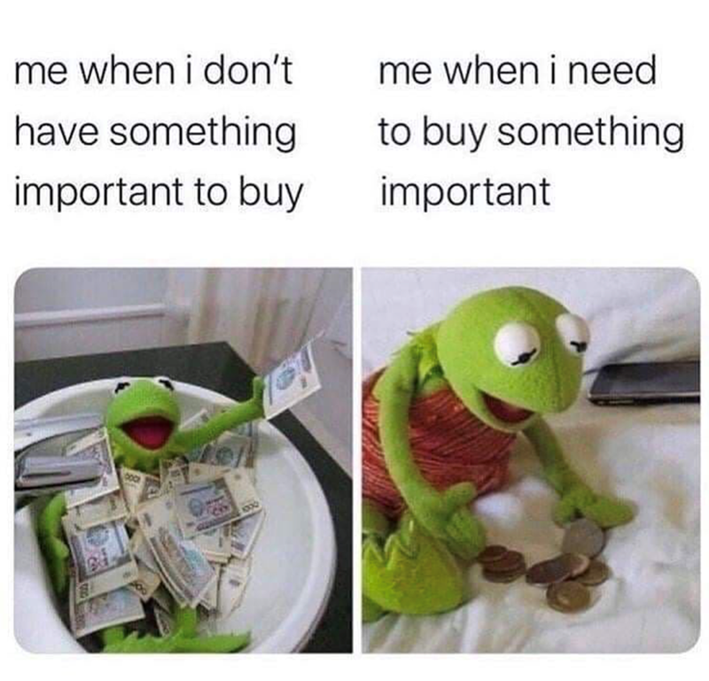 me when i don't have something important to buy me when i need to buy something important 1000