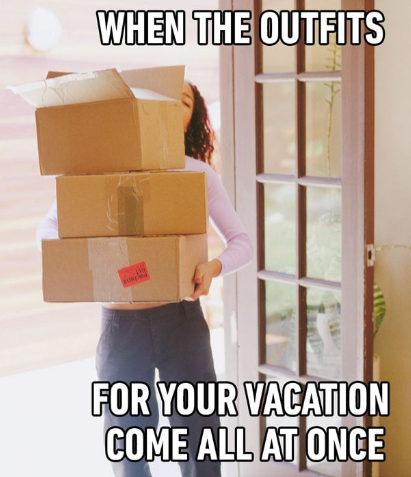 WHEN THE OUTFITS FOR YOUR VACATION COME ALL AT ONCE