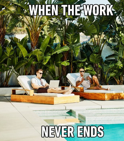 WHEN THE WORK NEVER ENDS