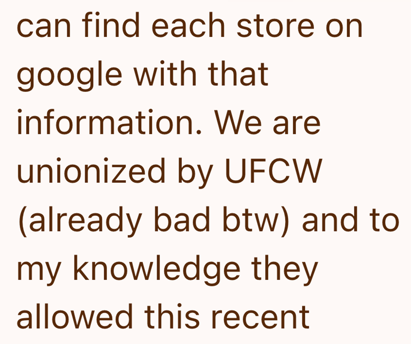 can find each store on google with that information. We are unionized by UFCW (already bad btw) and to my knowledge they allowed this recent