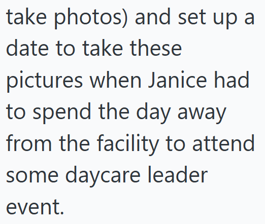 take photos) and set up a date to take these pictures when Janice had to spend the day away from the facility to attend some daycare leader event.
