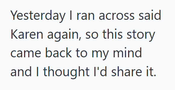 Yesterday I ran across said Karen again, so this story came back to my mind and I thought I'd share it.
