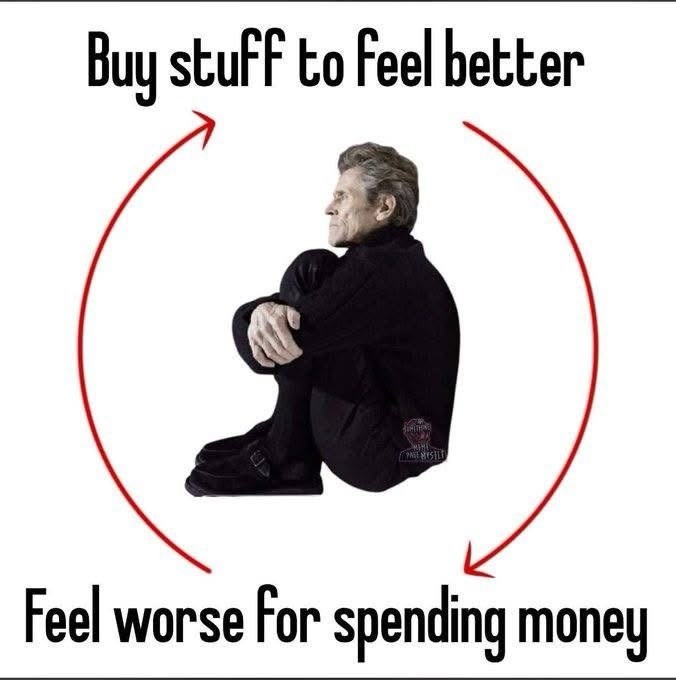 Buy stuff to feel better PASE MESILT Feel worse for spending money