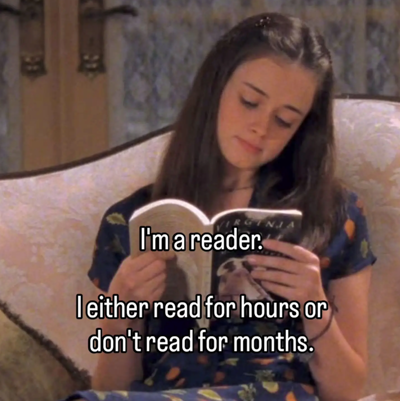 I'm a reader. leither read for hours or don't read for months.
