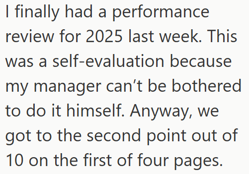 I finally had a performance review for 2025 last week. This was a self-evaluation because my manager can't be bothered to do it himself. Anyway, we got to the second point out of 10 on the first of four pages.