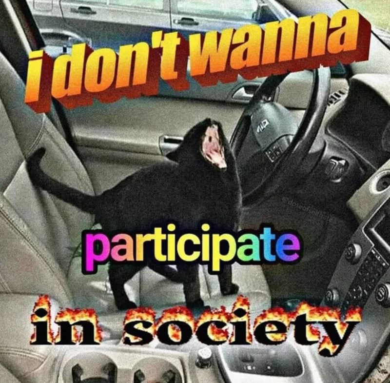 don't wanna edoseofselfhate participate in society