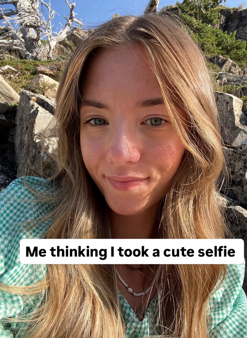 Me thinking I took a cute selfie